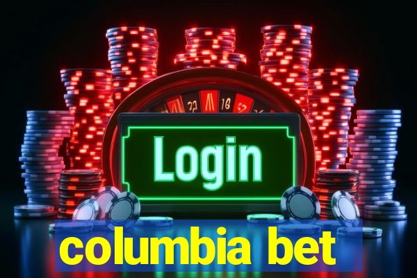 columbia bet