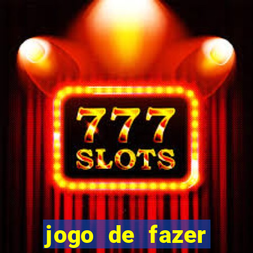 jogo de fazer dinheiro de verdade