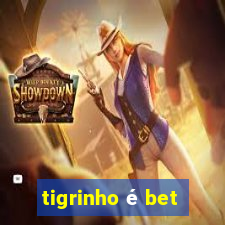 tigrinho é bet