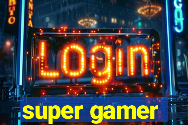 super gamer