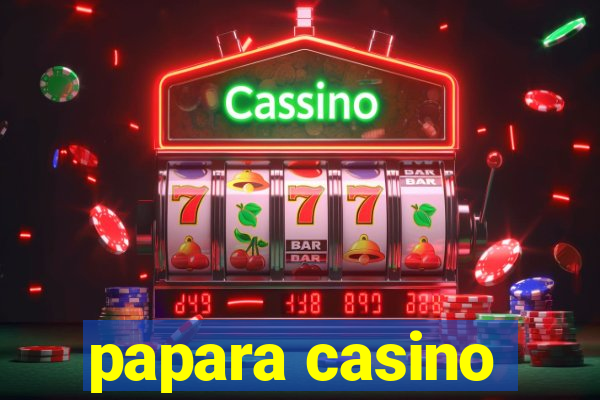 papara casino