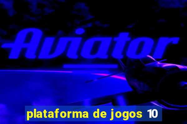 plataforma de jogos 10