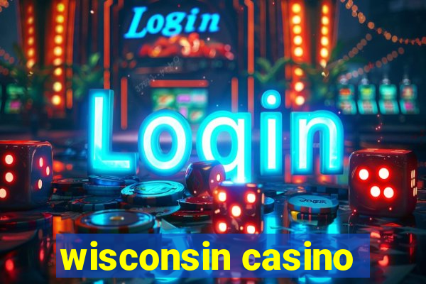 wisconsin casino