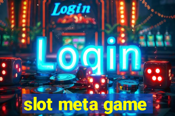 slot meta game