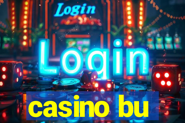 casino bu