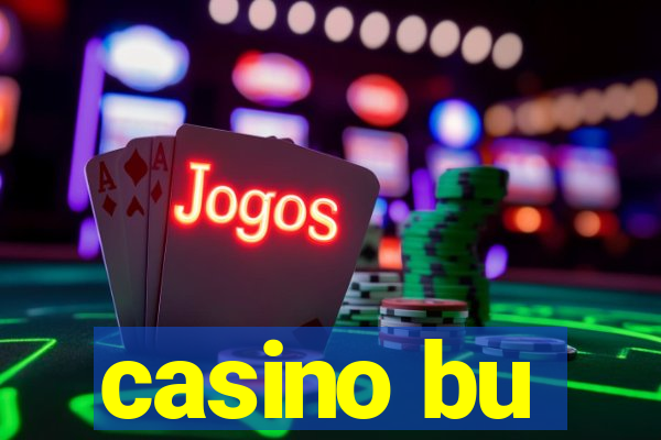 casino bu