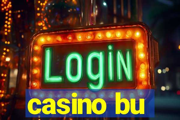 casino bu