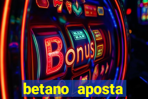 betano aposta esportiva online