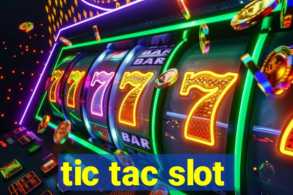 tic tac slot