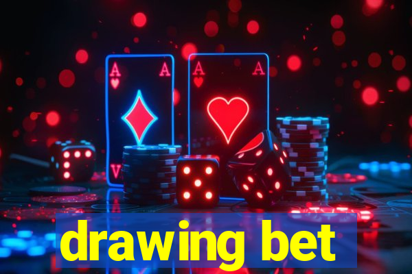 drawing bet