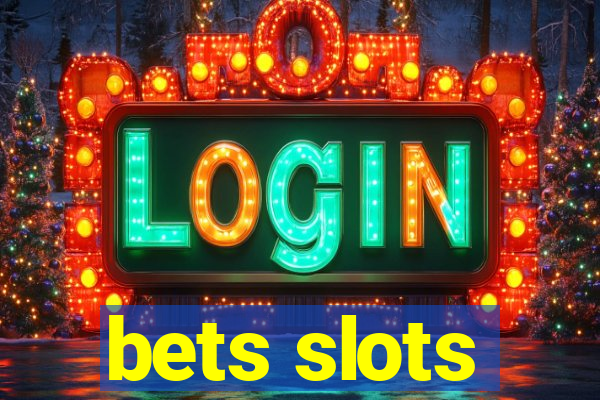 bets slots