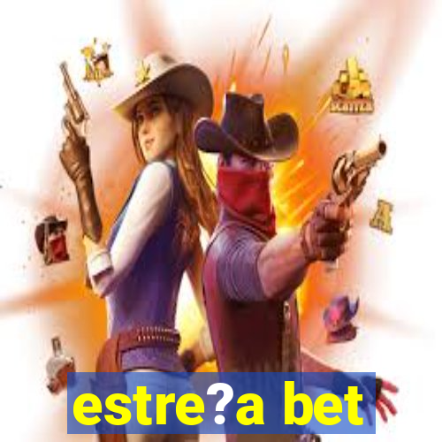 estre?a bet