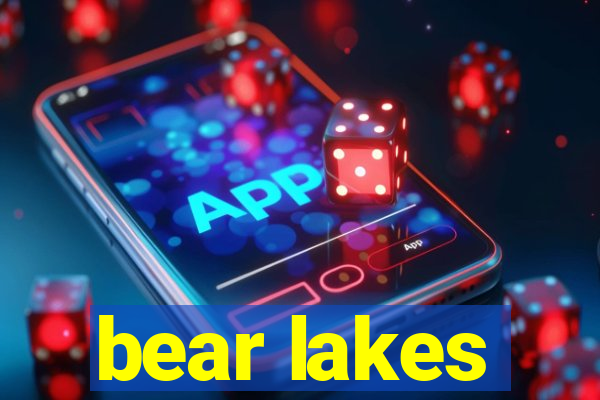 bear lakes