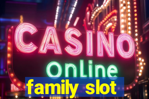 family slot