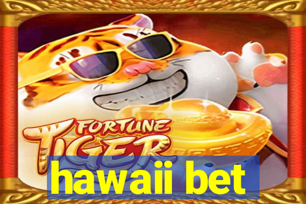 hawaii bet