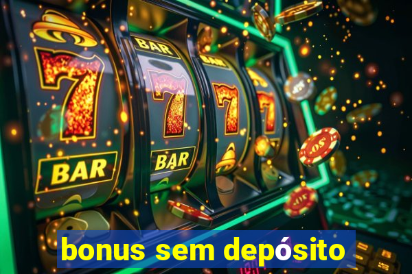 bonus sem depósito