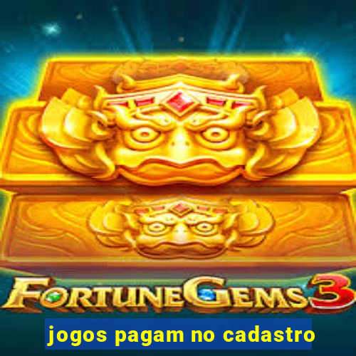 jogos pagam no cadastro