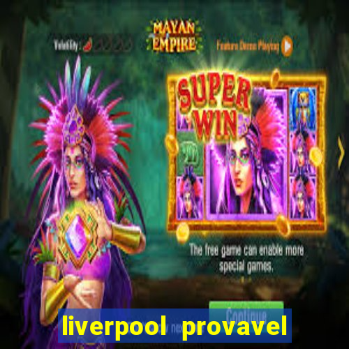 liverpool provavel escala??o hoje