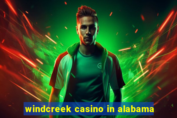 windcreek casino in alabama