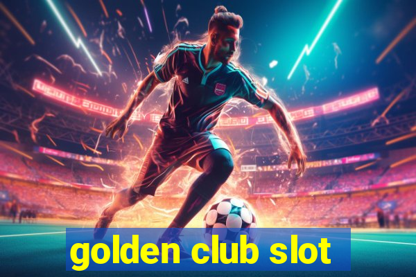 golden club slot