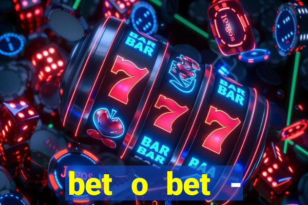 bet o bet - reclame aqui