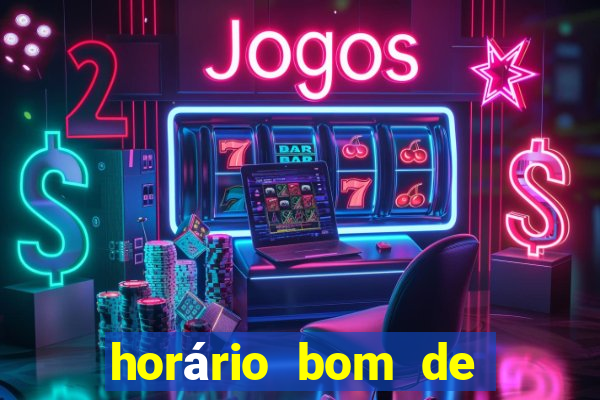 horário bom de jogar fortune tiger