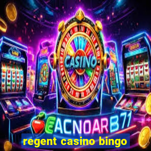 regent casino bingo