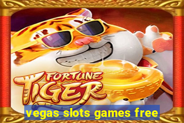 vegas slots games free