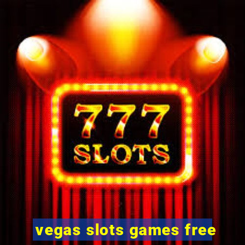 vegas slots games free