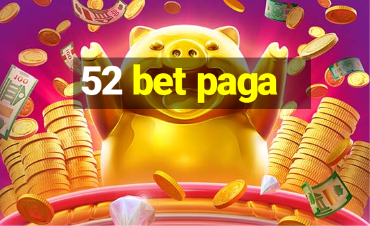 52 bet paga