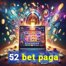 52 bet paga