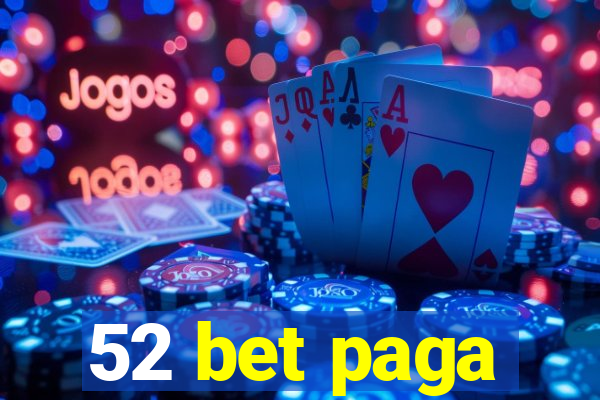 52 bet paga