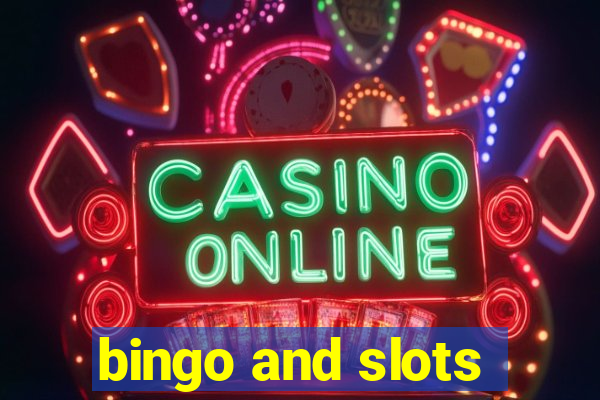 bingo and slots