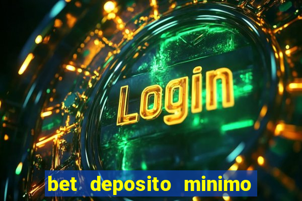 bet deposito minimo 10 reais