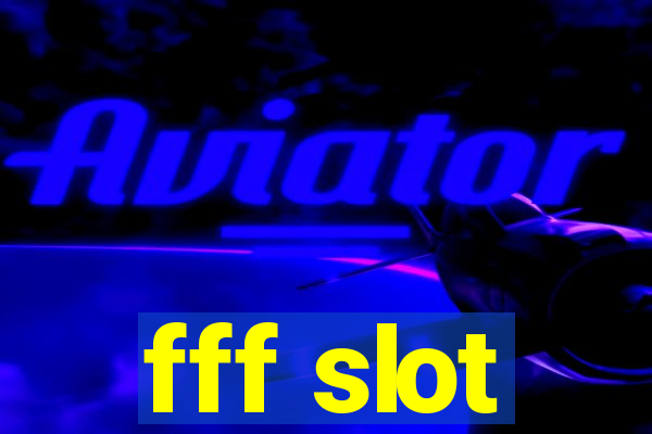 fff slot