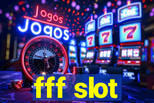 fff slot