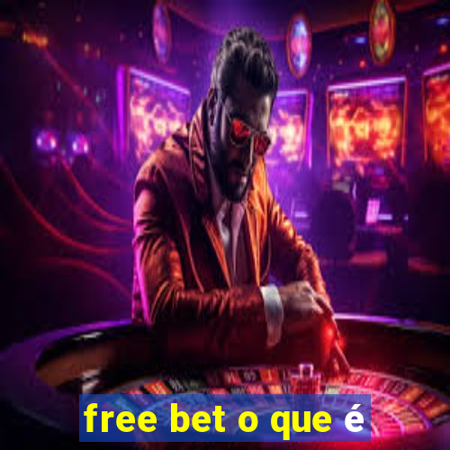 free bet o que é