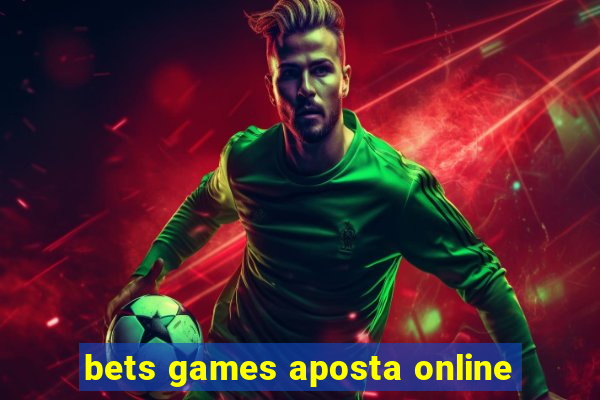 bets games aposta online