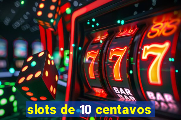 slots de 10 centavos