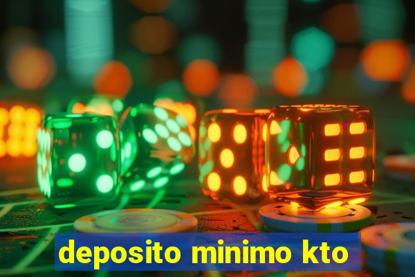 deposito minimo kto