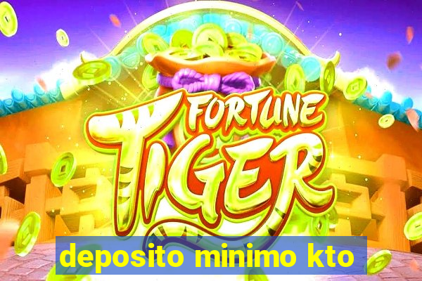 deposito minimo kto