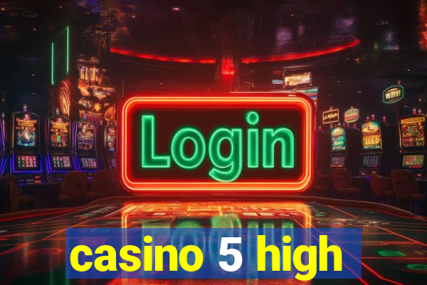 casino 5 high