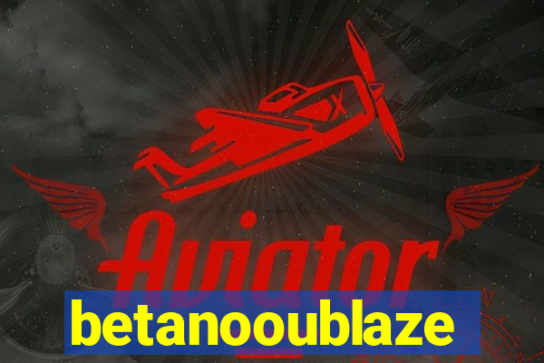 betanooublaze