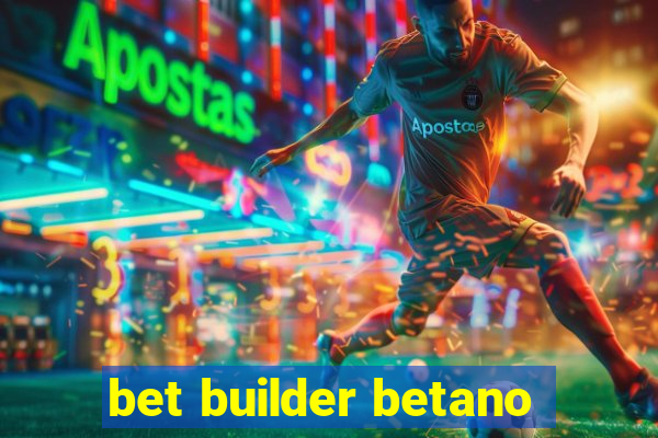 bet builder betano