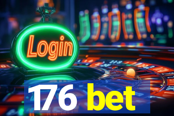 176 bet