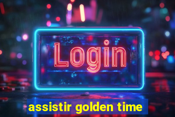 assistir golden time