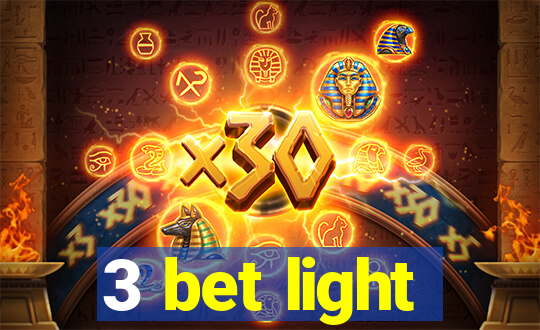 3 bet light