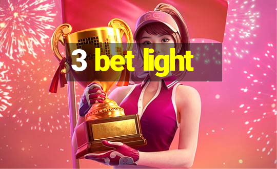 3 bet light