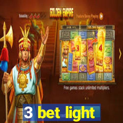 3 bet light