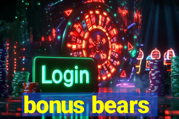 bonus bears